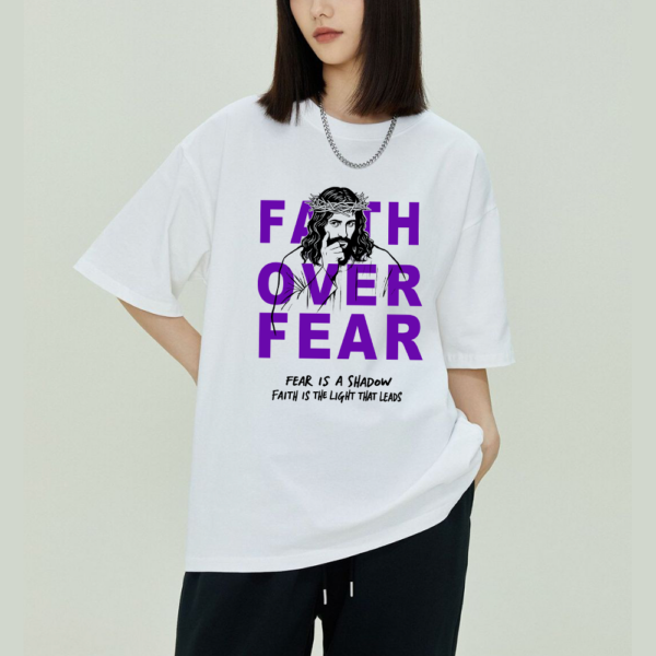 White T-Shirt-Faith over fear_Kornit digital-cotton fabric